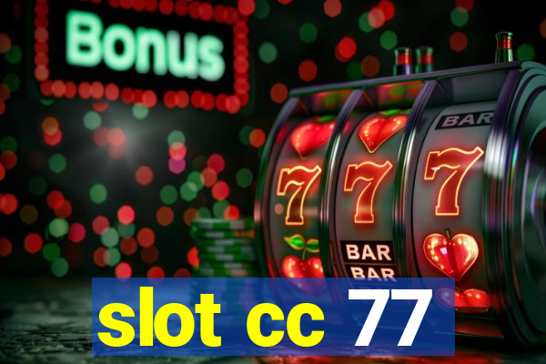 slot cc 77